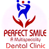 Perfect Smile A Multispeciality Dental Clinic
